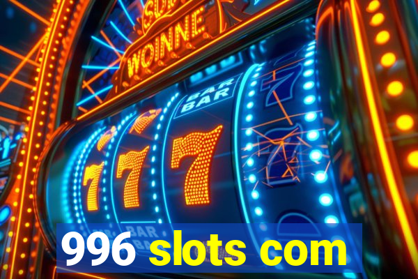 996 slots com